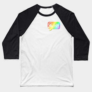 He/Him Pronoun Bubble - Rainbow Baseball T-Shirt